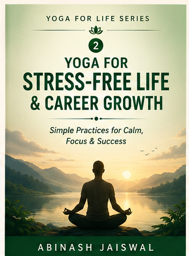 Cover of Yoga for Stress-Free Life & Career Growth by Abinash Jaiswal