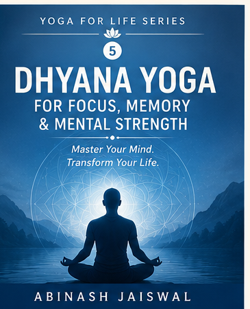 Cover of Dhyana Yoga for Focus, Memory & Mental Strength by Abinash Jaiswal